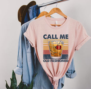 Call me old fashioned shirt