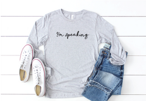 Shop Feminist shirt and Empowerment quote shirts , Kamala Harris quote ,I'm Speaking long sleeve tee