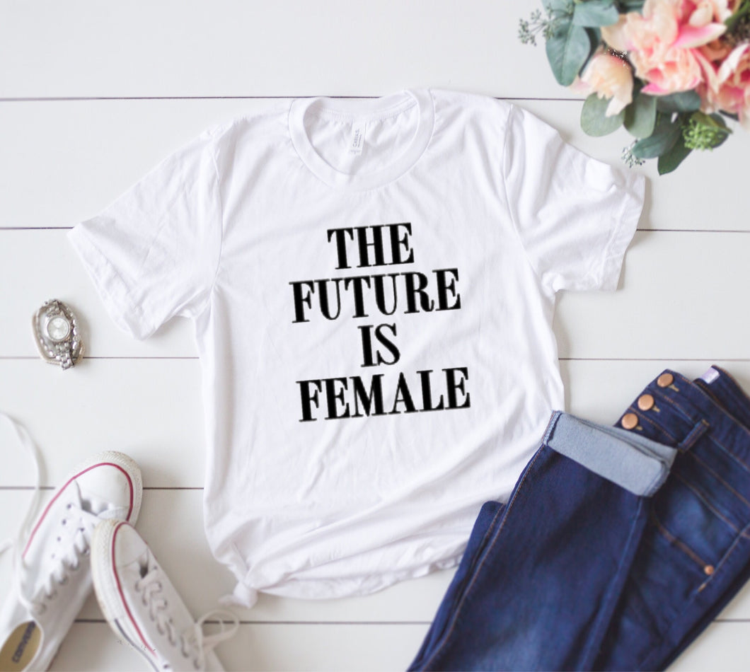 The future is female T-shirt | Southern Sugar Studio