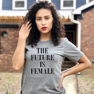 The future is female T-shirt