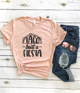 Taco bout a Fiesta T-Shirt , Cinco de Mayo Shirt